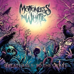 Motionless in White - Creatures X- To The Grave